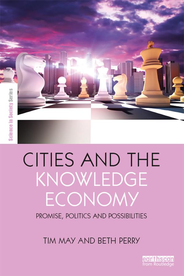 Cities and the Knowledge Economy by Beth Perry, Tim May