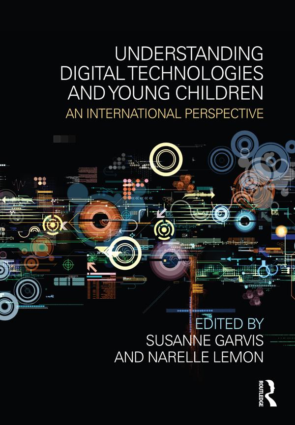 Understanding Digital Technologies and Young Children by Narelle Lemon, Susanne Garvis