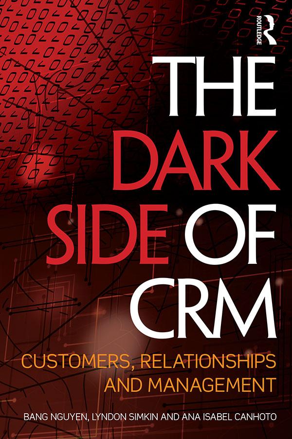 The Dark Side of CRM by Ana Isabel Canhoto, Bang Nguyen, Lyndon Simkin