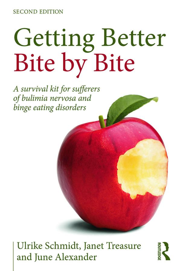 Getting Better Bite by Bite by Janet Treasure, June Alexander, Ulrike Schmidt
