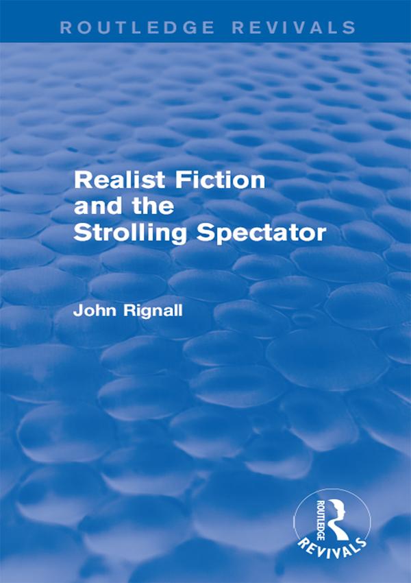Realist Fiction and the Strolling Spectator (Routledge Revivals) by John Rignall