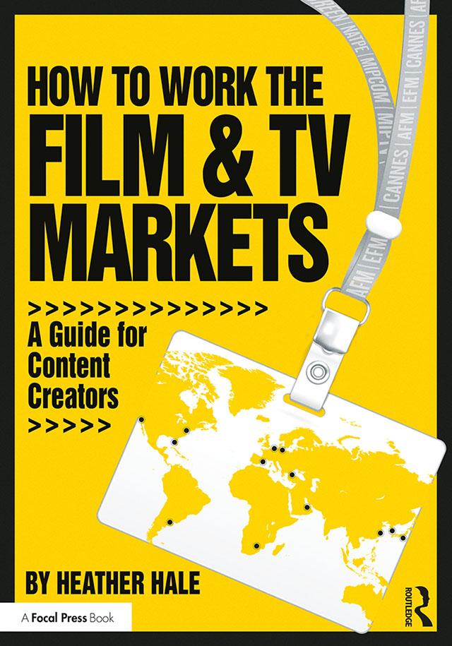How to Work the Film & TV Markets by Heather Hale