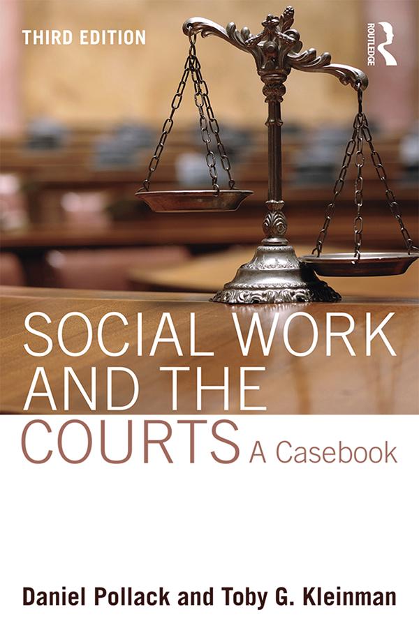 Social Work and the Courts by Daniel Pollack, Toby G. Kleinman