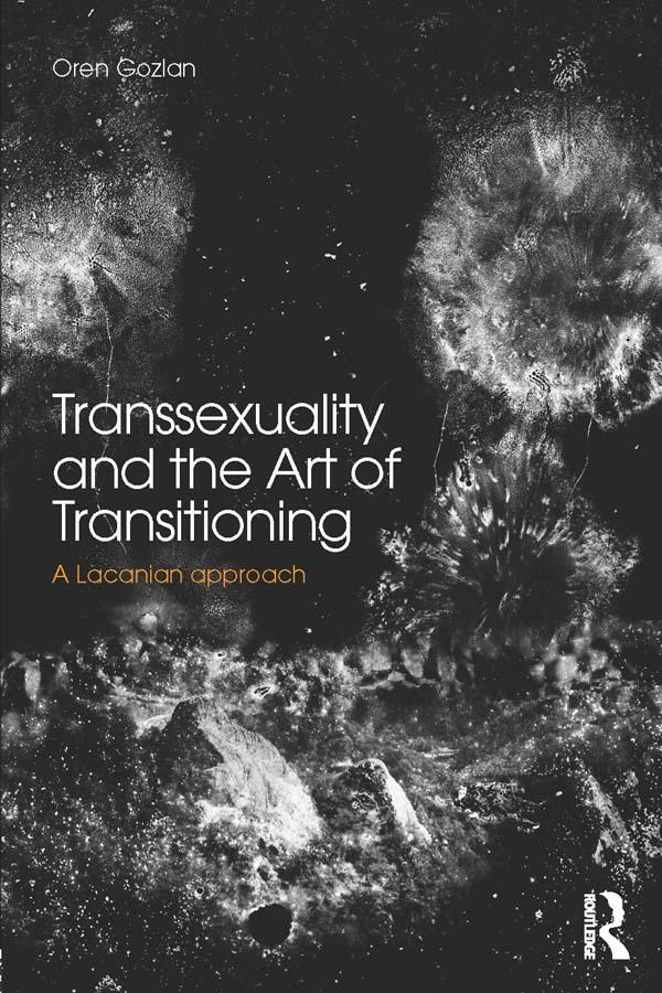 Transsexuality and the Art of Transitioning by Oren Gozlan