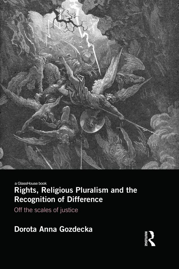 Rights, Religious Pluralism and the Recognition of Difference by Dorota Anna Gozdecka