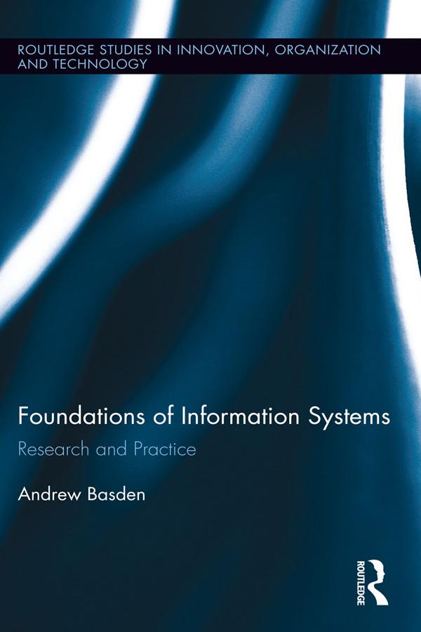 The Foundations of Information Systems by Andrew Basden