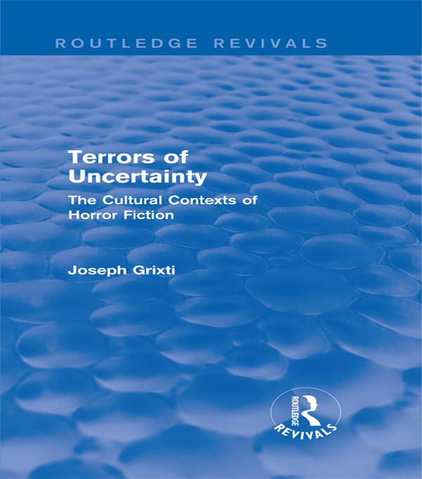 Terrors of Uncertainty (Routledge Revivals) by Joseph Grixti