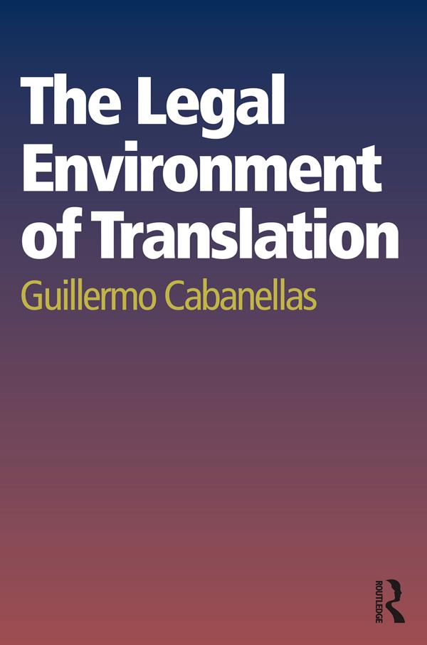 The Legal Environment of Translation by Guillermo Cabanellas