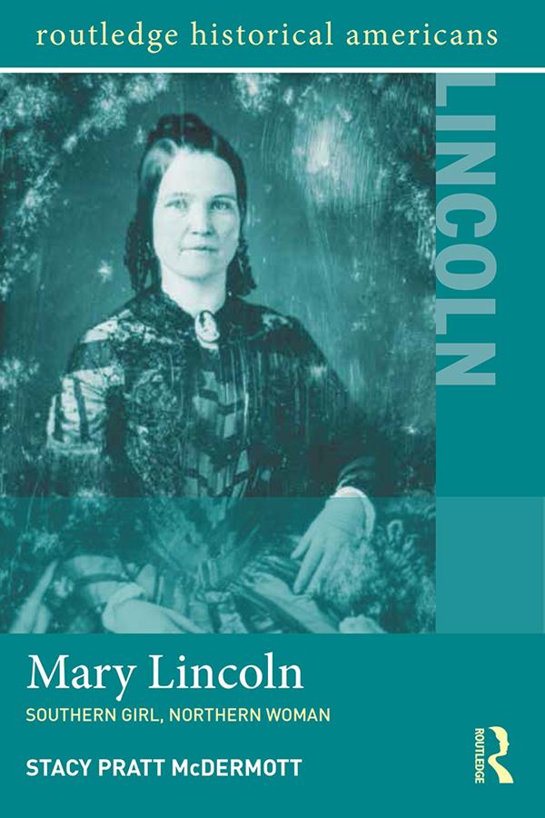 Mary Lincoln by Stacy Pratt McDermott