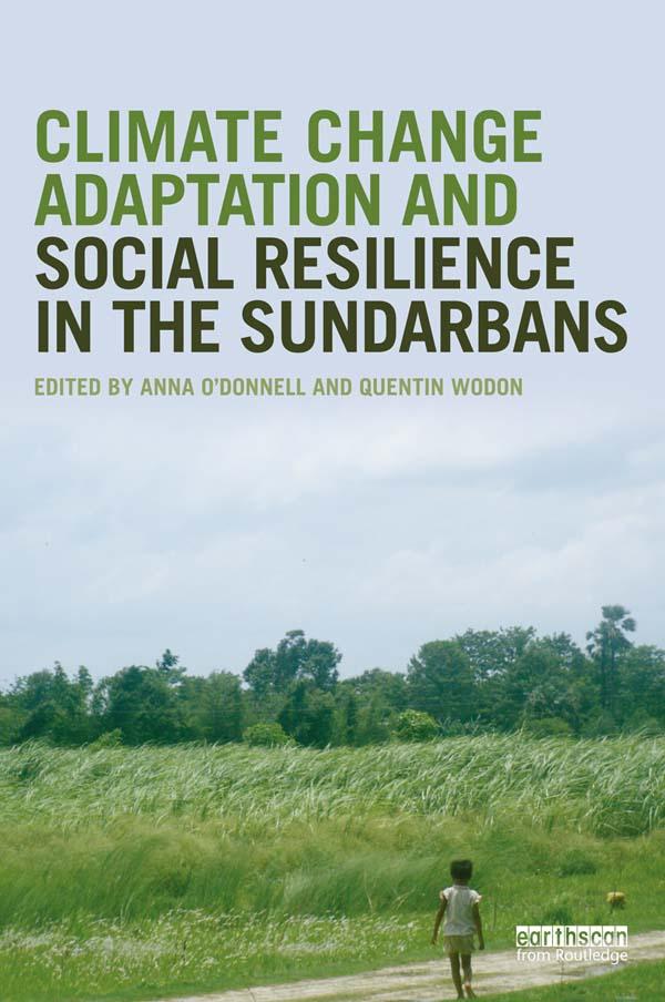 Climate Change Adaptation and Social Resilience in the Sundarbans by Anna O'Donnell, Quentin Wodon