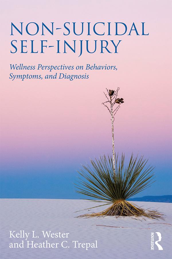 Non-Suicidal Self-Injury by Heather C. Trepal, Kelly L. Wester