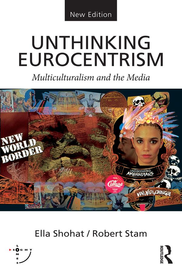 Unthinking Eurocentrism by Ella Shohat, Robert Stam