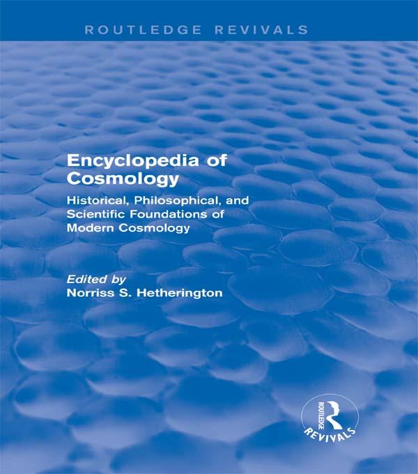 Encyclopedia of Cosmology (Routledge Revivals) by Norriss S. Hetherington