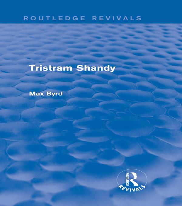 Tristram Shandy (Routledge Revivals) by Max Byrd