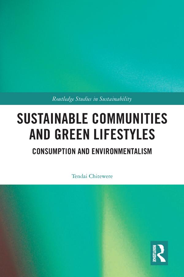 Sustainable Communities and Green Lifestyles by Tendai Chitewere