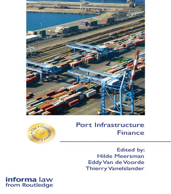 Port Infrastructure Finance by Eddy Van de Voorde, Hilde Meersman, Thierry Vanelslander