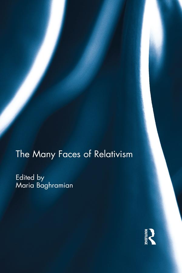 The Many Faces of Relativism by Maria Baghramian