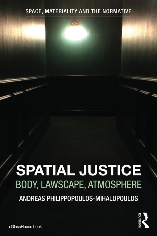 Spatial Justice by Andreas Philippopoulos-Mihalopoulos