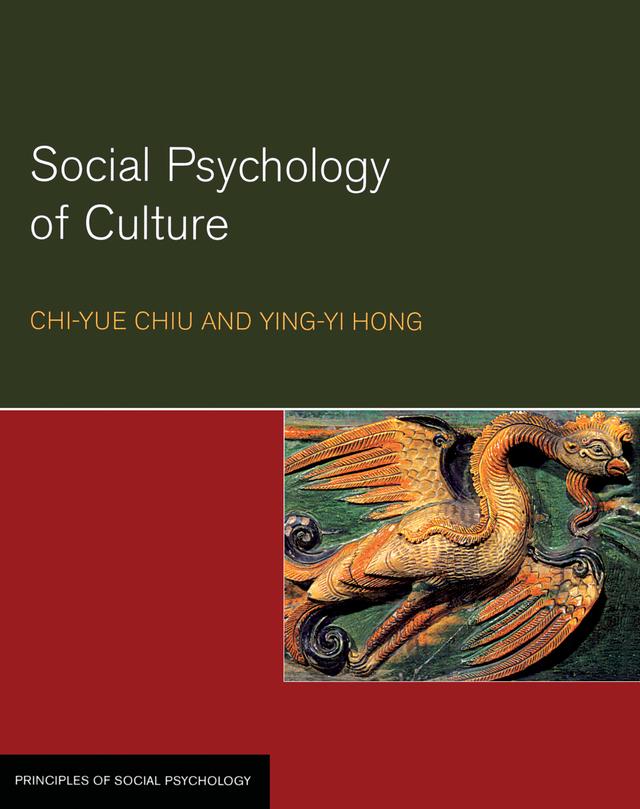 Social Psychology of Culture by Chi-Yue Chiu, Ying-yi Hong
