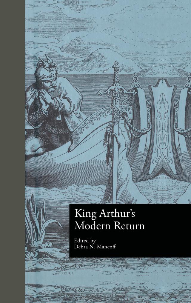 King Arthur's Modern Return by Debra N. Mancoff