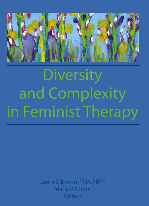 Diversity and Complexity in Feminist Therapy by Laura Brown, Maria P P Root