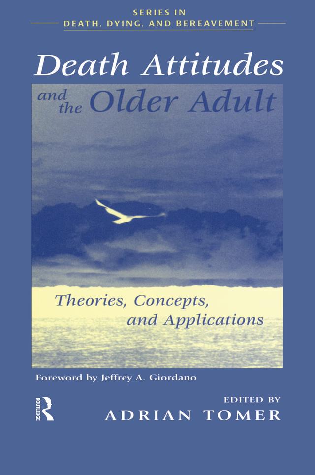 Death Attitudes and the Older Adult by Adrian Tomer