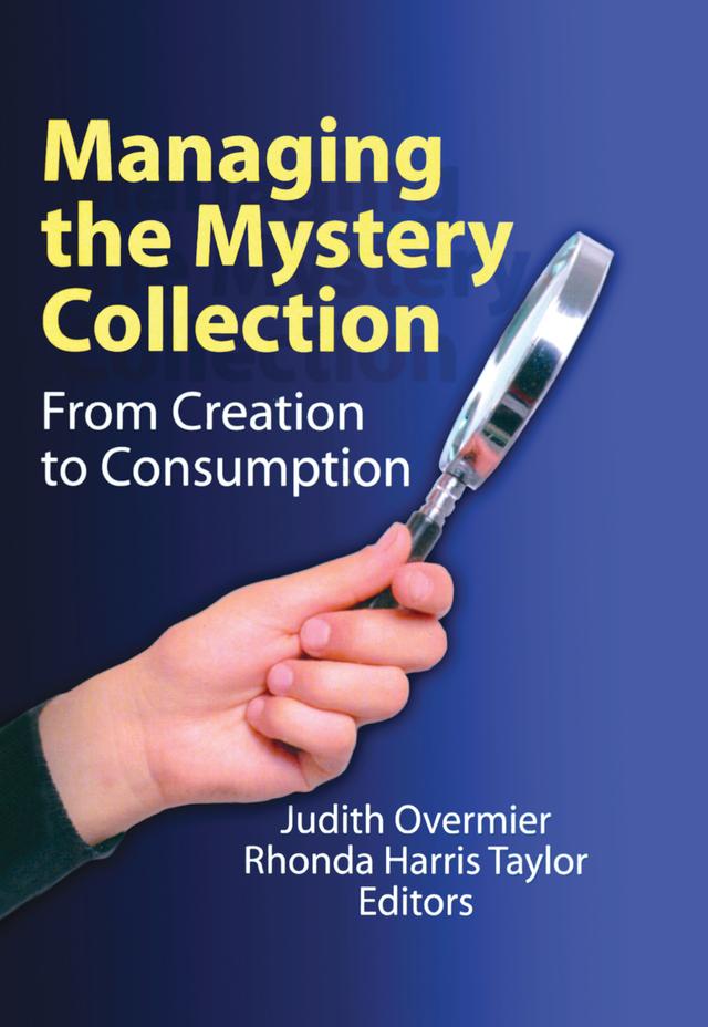 Managing the Mystery Collection by Judith A. Overmier, Rhonda Harris Taylor
