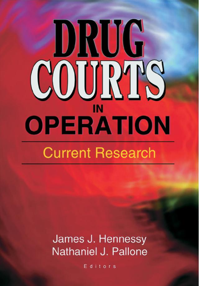 Drug Courts in Operation by James Joseph Hennessy