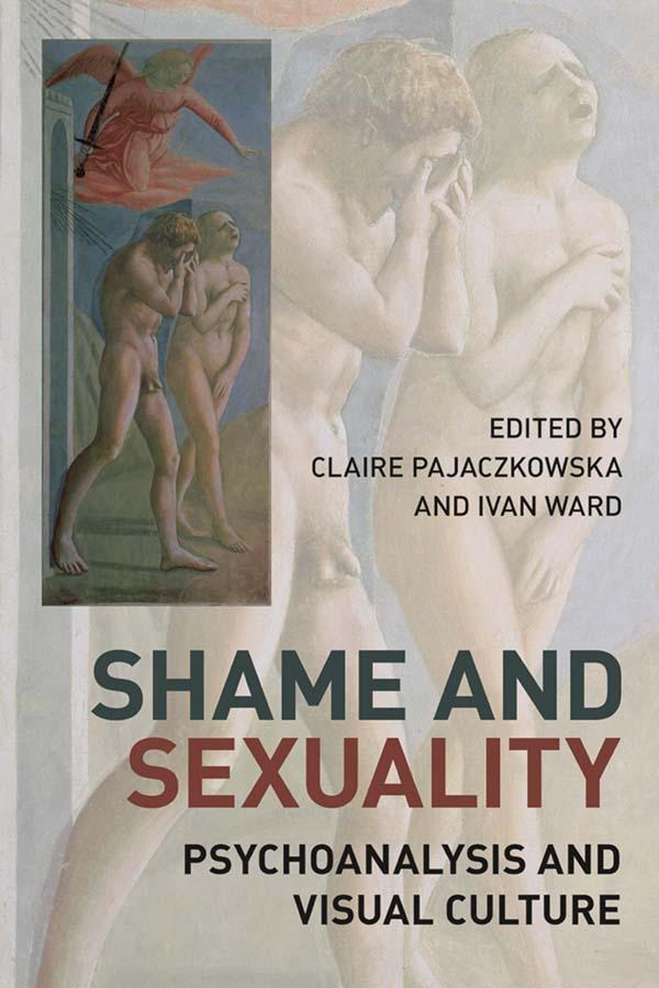 Shame and Sexuality by Claire Pajaczkowska, Ivan Ward