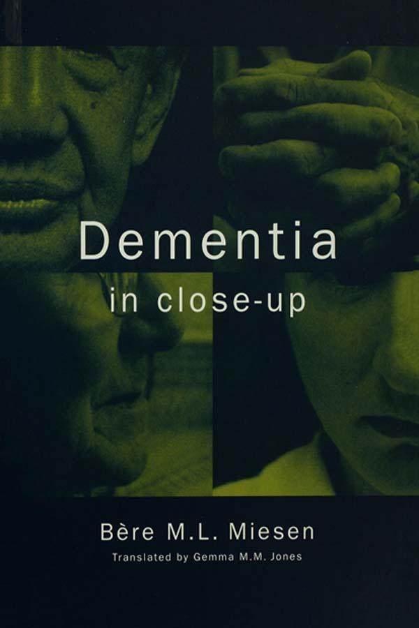 Dementia in Close-Up by Bere Miesen, Gemma Jones
