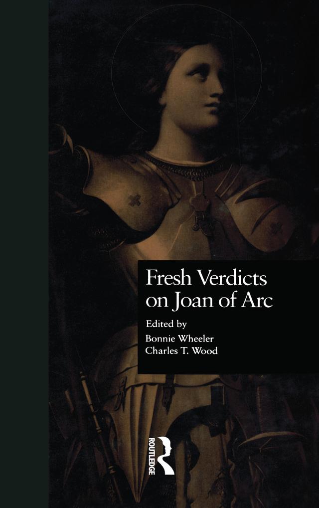 Fresh Verdicts on Joan of Arc by Bonnie Wheeler, Charles T. Wood