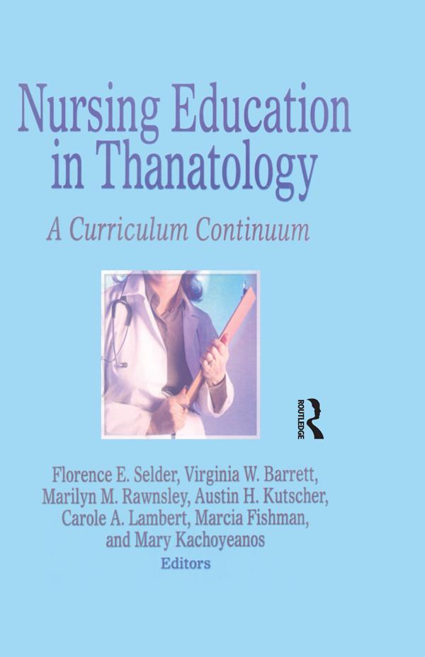 Nursing Education in Thanatology by Austin H. Kutscher, Carole A. Lambert, Florence E. Selder, Marcia Fishman, Marilyn M. Rawnsley, Mary Kachoyeanos, Virginia W. Barrett