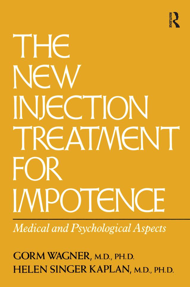 The New Injection Treatment For Impotence by Gorm Wagner, Helen Singer Kaplan