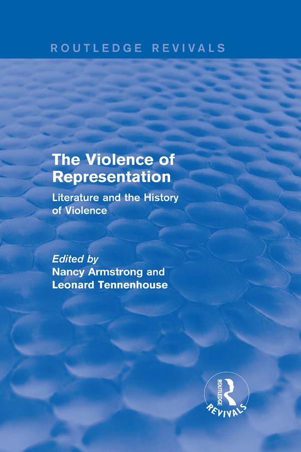 The Violence of Representation (Routledge Revivals) by Leonard Tennenhouse, Nancy Armstrong