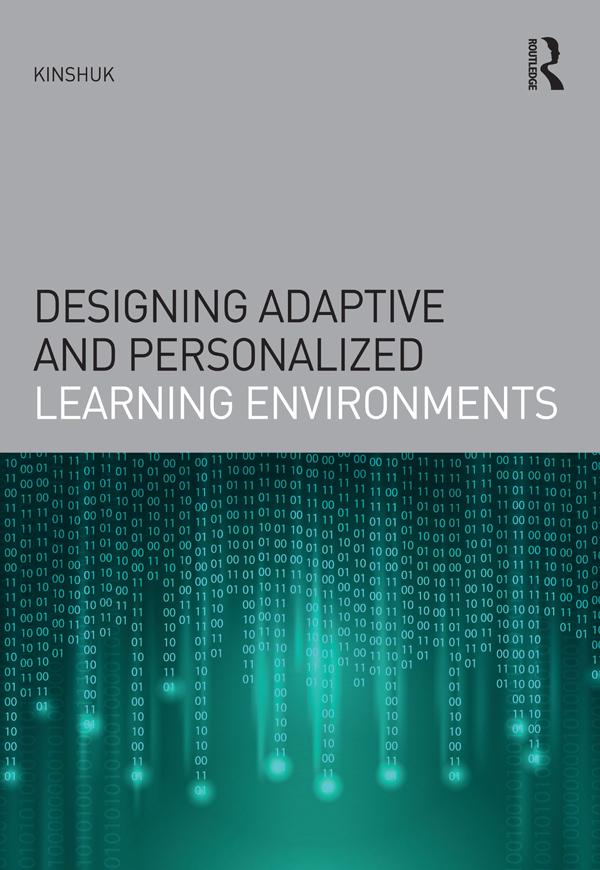 Designing Adaptive and Personalized Learning Environments by Kinshuk