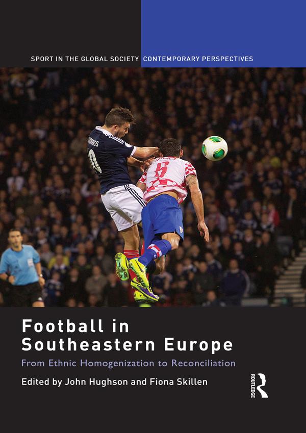 Football in Southeastern Europe by Fiona Skillen, John Hughson