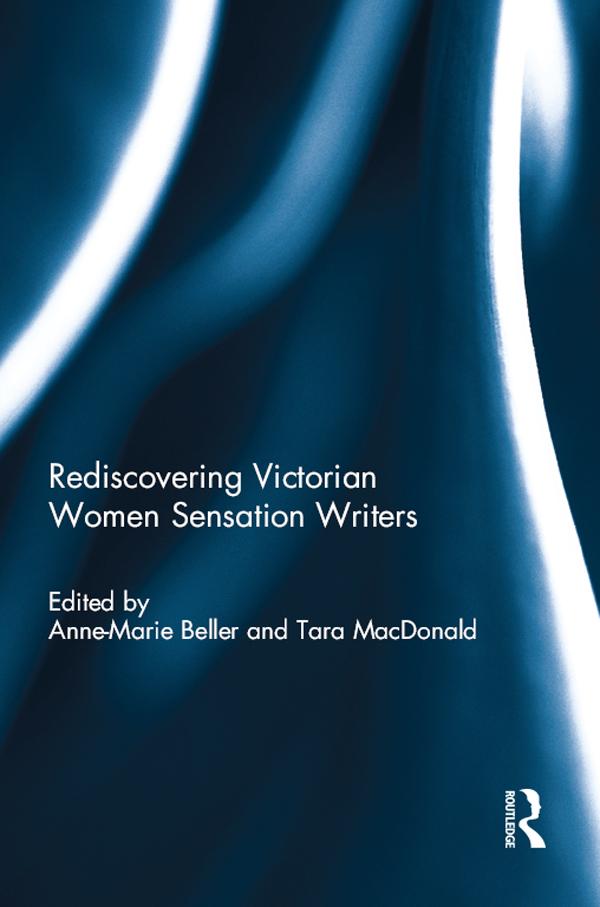 Rediscovering Victorian Women Sensation Writers by Anne-Marie Beller, Tara MacDonald