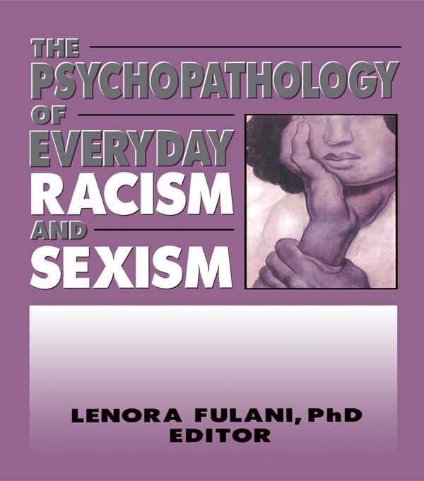 The Psychopathology of Everyday Racism and Sexism by Lenora Fulani