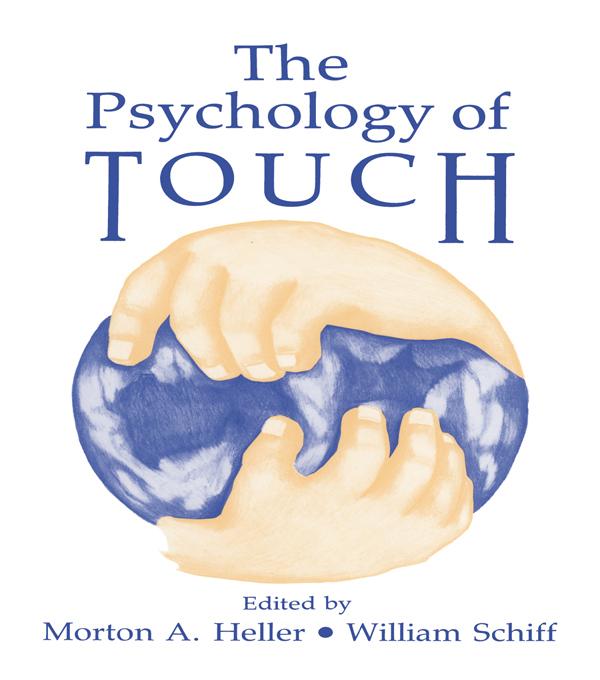 The Psychology of Touch by Morton A. Heller, William Schiff