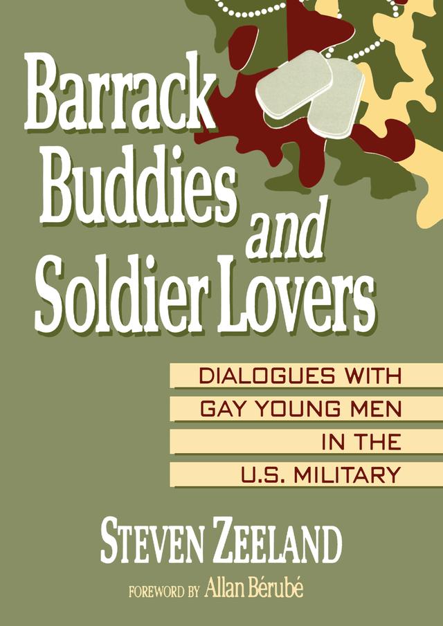 Barrack Buddies and Soldier Lovers by Steven Zeeland