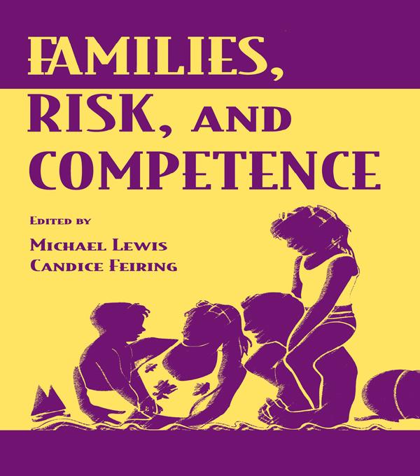 Families, Risk, and Competence by Candice Feiring, Michael Lewis