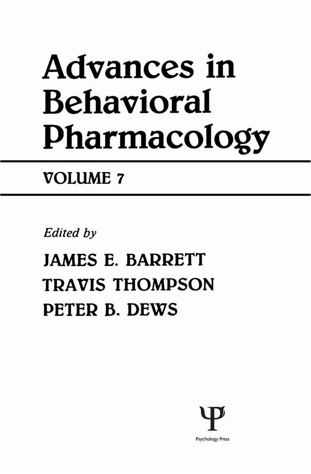 Advances in Behavioral Pharmacology by James A. Barrett, Peter B. Dews, Travis Thompson