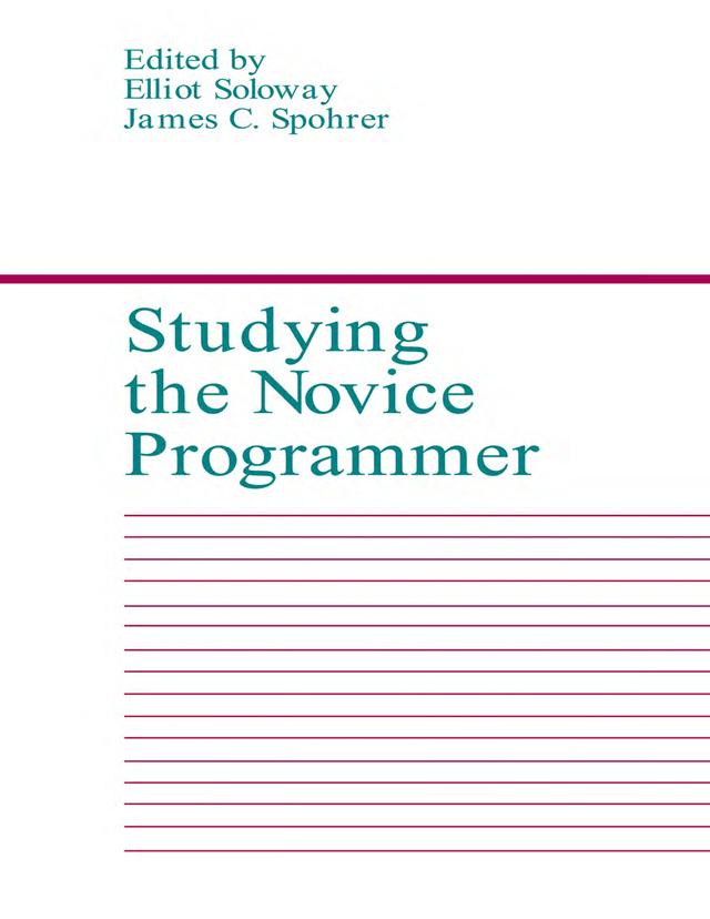 Studying the Novice Programmer by E. Soloway, J. C. Spohrer