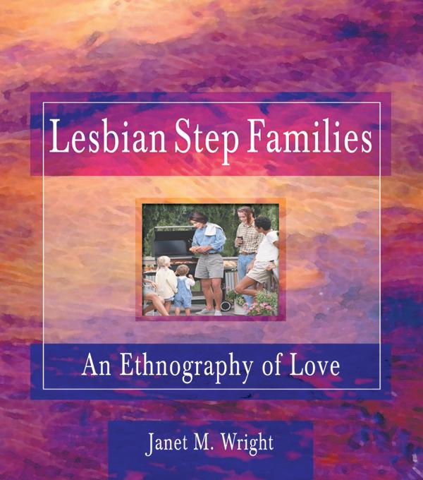 Lesbian Step Families by Ellen Cole, Esther D Rothblum, Janet M Wright