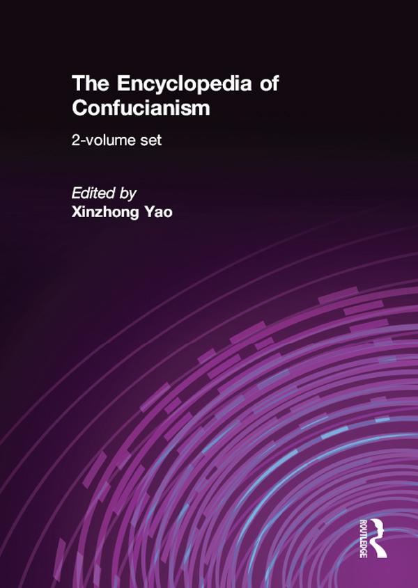 The Encyclopedia of Confucianism by Xinzhong Yao
