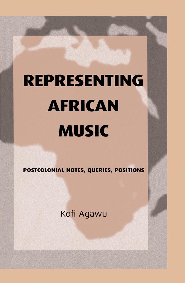 Representing African Music by Kofi Agawu