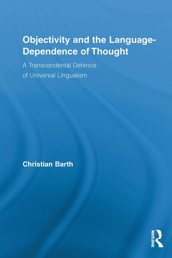 Objectivity and the Language-Dependence of Thought by Christian Barth