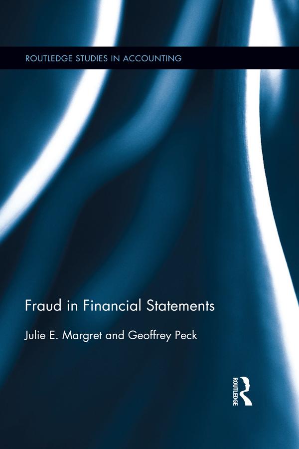 Fraud in Financial Statements by Geoffrey Peck, Julie E. Margret