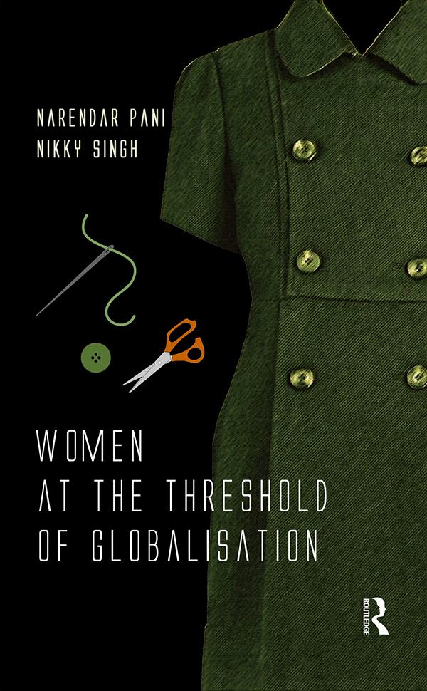 Women at the Threshold of Globalisation by Narendar Pani, Nikky Singh