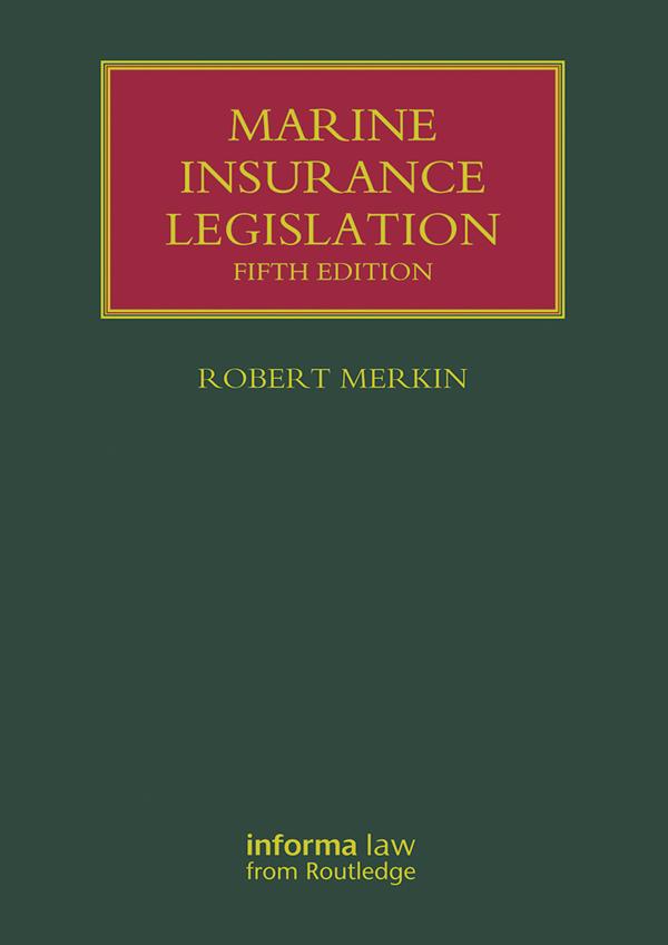 Marine Insurance Legislation by Aysegul Bugra, Jennifer Lavelle, Johanna Hjalmarsson, Robert Merkin